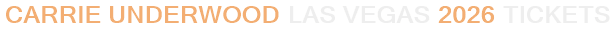 Carrie Underwood Las Vegas 2026 Tickets